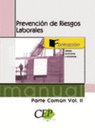 MANUAL PREVENCI�N DE RIESGOS LABORALES. PARTE COM�N. VOL. II.