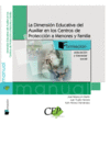LA DIMENSI�N EDUCATIVA DEL AUXILIAR EN LOS CENTROS DE PROTECCI�N A MENORES Y FAMILIA. FORMACI�N