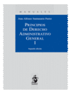 PRINCIPIOS DE DERECHO ADMINISTRATIVO GENERAL. TOMO I