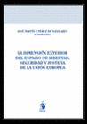 DIMENSION EXTERIOR DEL ESPACIO DE LIBERTAD, SEGURIDAD Y JUSTICIA DE LA UNI�N EUROPEA