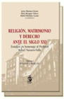 RELIGIN, MATRIMONIO Y DERECHO ANTE EL SIGLO XXI. 2 TOMOS