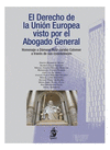 EL DERECHO DE LA UNI�N EUROPEA VISTO POR EL ABOGADO GENERAL