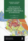 GU�A PR�CTICA DE PLANEAMIENTO Y GESTI�N URBAN�STICA DE EXTREMADURA