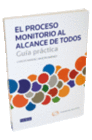 EL PROCESO MONITORIO AL ALCANCE DE TODOS. GU�A PR�CTICA