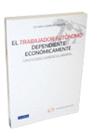 EL TRABAJADOR AUT�NOMO DEPENDIENTE ECON�MICAMENTE. UN ESTUDIO JUR�DICO LABORAL