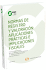 NORMAS DE REGISTRO Y VALORACI�N: APLICACIONES PR�CTICAS E IMPLICACIONES FISCALES