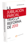 LA JUBILACI�N PARCIAL TRAS LA REFORMA DE 2013