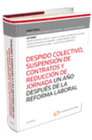 DESPIDO COLECTIVO, SUSPENSIN CONTRATOS Y REDUCCIN DE JORNADA UN AO DESPUS DE LA REFORMA LABORAL