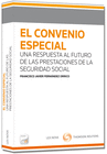 EL CONVENIO ESPECIAL: UNA RESPUESTA AL FUTURO DE LAS PRESTACIONES DE LA SEGURIDAD SOCIAL (PAPEL+E-BOOK)