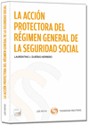 LA ACCI�N PROTECTORA DEL R�GIMEN GENERAL DE LA SEGURIDAD SOCIAL