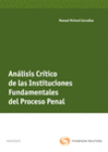 ANLISIS CRTICO DE LAS INSTITUCIONES FUNDAMENTALES DEL PROCESO PENAL