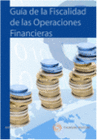 GU�A DE LA FISCALIDAD DE LAS OPERACIONES FINANCIERAS