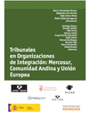 TRIBUNALES EN ORGANIZACIONES DE INTEGRACI�N: MERCOSUR, COMUNIDAD ANDINA Y  UNI�N