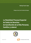 LA MODALIDAD PROCESAL ESPECIAL DE TUTELA DE DERECHOS DE CONCILIACI�N DE LA VIDA