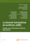 LA SOLUCIN EXTRAJUDICIAL DE CONFLICTOS (ADR)