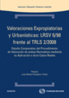 VALORACIONES EXPROPIATORIAS Y URBANSTICAS: LRSV 6/98 FRENTE AL TRLS 2/2008