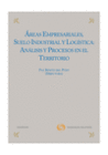 REAS EMPRESARIALES, SUELO INDUSTRIAL Y LOGSTICA: ANLISIS Y PROCESOS EN EL TER