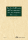 LA ACCIN DIRECTA DEL SUBCONTRATISTA DE OBRA: ASPECTOS PROCESALES