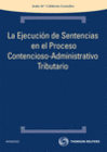 LA EJECUCI�N DE SENTENCIAS EN EL PROCESO CONTENCIOSO- ADMINISTRATIVO TRIBUTARIO