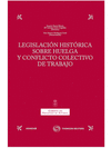 LEGISLACIN HISTRICA SOBRE HUELGA Y CONFLICTO COLECTIVO DE TRABAJO
