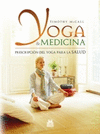 YOGA & MEDICINA. PRESCRIPCI�N DEL YOGA PARA LA SALUD