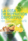 LA GUÍA DE NUTRICIÓN DEPORTIVA DE NANCY CLARK
