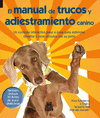 EL MANUAL DE TRUCOS Y ADIESTRAMIENTO CANINO. (COLOR + 30 FICHAS DE TRUCOS)