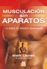 MUSCULACI�N SIN APARATOS. T� ERES TU PROPIO GIMNASIO
