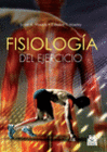 FISIOLOG�A DEL EJERCICIO. TEOR�A Y APLICACI�N A LA FORMA F�SICA Y AL RENDIMIENTO