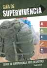 GUA DE SUPERVIVENCIA. SU KIT DE SUPERVIVENCIA ANTE DESASTRES