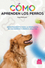 CMO APRENDEN LOS PERROS