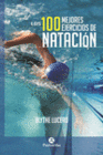 LOS 100 MEJORES EJERCICIOS DE NATACI�N