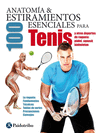 ANATOMA & 100 ESTIRAMIENTOS ESENCIALES PARA EL TENIS