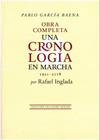 PABLO GARC�A BAENA. ANEXO. UNA CRONOLOG�A EN MARCHA (1921-2018)