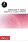 PREVENCI�N DE RIESGOS LABORALES EN LA CONSTRUCCI�N