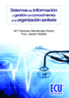 SISTEMAS DE INFORMACI�N Y GESTI�N DEL CONOCIMIENTO EN LA ORGANIZACI�N SANITARIA