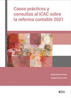 CASOS PRACTICOS Y CONSULTAS AL ICAC SOBRE LA REFORMA CONTABLE 2021