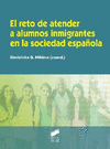 EL RETO DE ATENDER A ALUMNOS INMIGRANTES EN LA SOCIEDAD ESPA�OLA