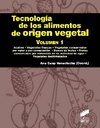 TECNOLOGIA DE LOS ALIMENTOS DE ORIGEN VEGETAL VOL. 1