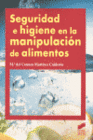 SEGURIDAD E HIGIENE EN LA MANIPULACIN DE ALIMENTOS. CFGM Y GS.