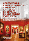 COLECCIONES, EXPOLIO, MUSEOS Y MERCADO ARTSTICO EN ESPAA EN LOS SIGLOS XVIII Y XIX