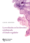 LA REVOLUCI�N EN LOS DERECHOS: REDEFINIENDO EL ESTADO REGULADOR