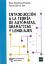 INTRODUCCION A LA TEORIA DE AUTOMATAS GRAMATICAS Y LENGUAJES