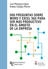 500 PREGUNTAS SOBRE WORD Y EXCEL 365 PARA SER MS PRODUCTIVO EN EL MBITO DE LA EMPRESA