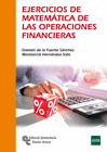 EJERCICIOS DE MATEM�TICA DE LAS OPERACIONES FINANCIERAS