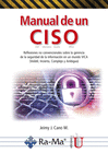MANUAL DE UN CISO. REFLEXIONES NO CONVENCIONALES SOBRE LA GERENCIA DE LA SEGURIDAD DE LA INFORMACI�N