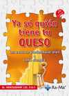 YA SE QUIN TIENE TU QUESO. LAS COSAS SE PUEDEN HACER BIEN O COMO SIEMPRE