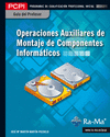 OPERACIONES AUXILIARES DE MONTAJE DE COMPONENTES INFORMÁTICOS. PCPI. (MF1207_1)