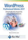 WORDPRESS PROFESIONAL EDICIN 2017. DESARROLLO DE PROYECTOS PARA EMPRENDEDORES