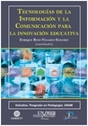 TECNOLOG�AS DE LA INFORMACI�N Y LA COMUNICACI�N PARA LA INNOVACI�N EDUCATIVA